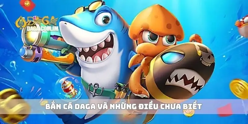 Bắn cá mang đến sân chơi giải trí hấp dẫn tại nhà cái 1 Bắn cá Daga và những điều chưa biết