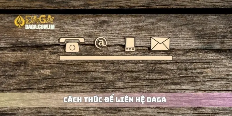 Liên Hệ Daga Để Tham Gia Chuyên Mục Đá Gà Uy Tín Và Hấp Dẫn 2 Cách thức để liên hệ Daga