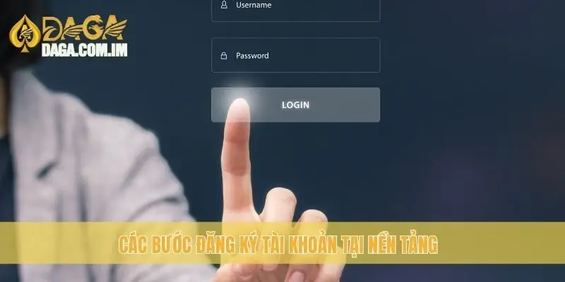 Các bước đăng ký tài khoản tại nền tảng