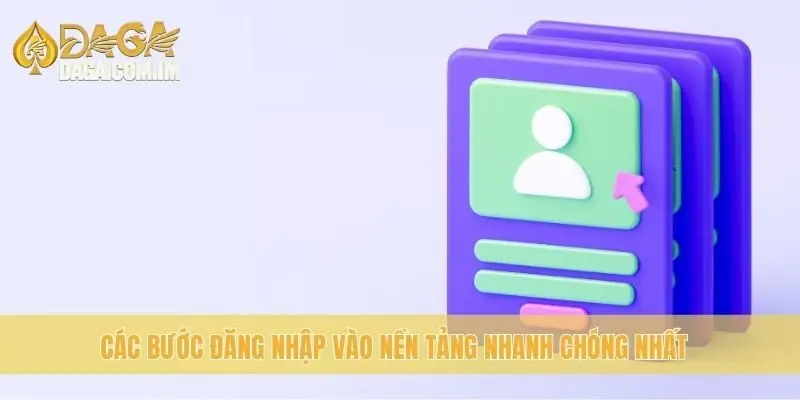 Các bước đăng nhập vào nền tảng nhanh chóng nhất