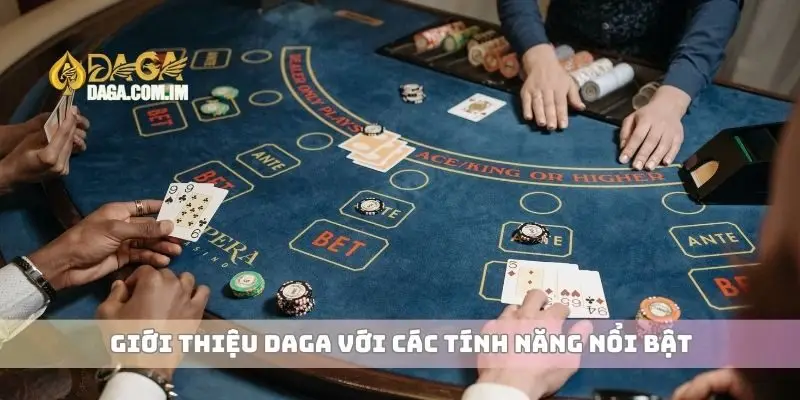 Giới Thiệu Daga Nhà Cái Đa Dạng Với Các Loại Cá Cược Hấp Dẫn 4 Giới thiệu Daga với các tính năng nổi bật