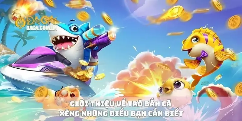 Cách Bắn Cá Xèng Để Thắng Lớn Kiếm Tiền Dễ Dàng Trong Một Nốt Nhạc 1 Giới thiệu về trò bắn cá xèng những điều bạn cần biết