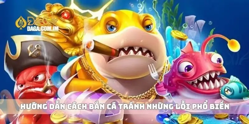Cách Bắn Cá Xèng Để Thắng Lớn Kiếm Tiền Dễ Dàng Trong Một Nốt Nhạc 3 Hướng dẫn cách bắn cá tránh những lỗi phổ biến