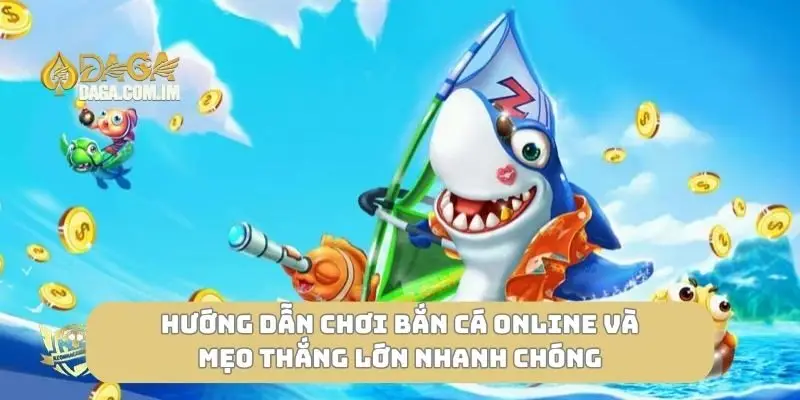 hướng dẫn chơi bắn cá