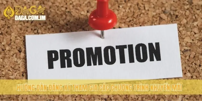 Hướng dẫn đăng ký tham gia các chương trình khuyến mãi